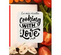 Il mio quaderno delle ricette: un quaderno da riempire di sapori, ricordi e creatività. Formato Letter, intestazione, tabelle di conversione, indice, ... per le ricette personali, interno a colori.