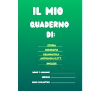 Il Mio Quaderno di 5 Materie - Materie Umanistiche: Storia, Geografia, Grammatica, Antologia e Inglese - Un unico quaderno per organizzare 5 materie e avere più spazio nello zaino (Maxi quaderno)