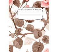 Il Mio Quaderno di Appunti: Quaderno a righe per scuola, studio, pensieri, creatività e organizzazione quotidiana