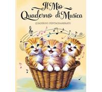 Il mio quaderno di musica pentagrammato: dolci gattini che cantano: Quaderno grande con 100 pagine (10 pentagrammi per pagina)