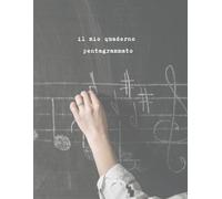 Il mio quaderno pentagrammato: Quaderno con spartito per scrittura musicale