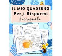 Il Mio Quaderno Per i Risparmi Personali: 132 modelli giornalieri, settimanali e mensili per tracciare i progressi, organizzare le spese, usare ... creare buone abitudini e restare costante