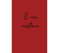Il mio ricettario: per 170 ricette