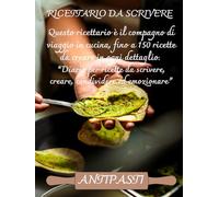 Il mio Ricettario per Antipasti da Scrivere | Quaderno A4 per 150 Ricette | Diario per Finger Food e Stuzzichini | Idea Regalo per Chef di Casa e ... Culinaria: La Collana dei 5 Sensi in Cucina)