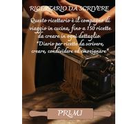 Il mio Ricettario per Primi Piatti da Scrivere | Quaderno A4 per 150 Ricette | Diario per Pasta, Risotti, Zuppe e Lasagne | Idea Regalo per Chef di ... Culinaria: La Collana dei 5 Sensi in Cucina)
