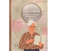 Il mio ricettario. Quaderno per annotare le ricette: Scrivi tutte le tue ricette preferite in un solo quaderno. Spazio per tanti piatti, formato grande A4.