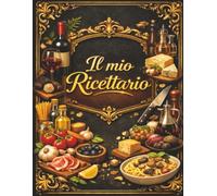 Il mio Ricettario: Quaderno per le mie ricette di cucina,spazio per scrivere ricette ingredienti e segreti della cucina di casa -4-