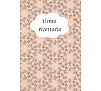 Il Mio RIcettario: Ricettario Per 80 Ricette