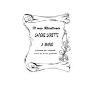 Il Mio Ricettario Sapori Scritti a Mano