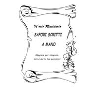Il Mio Ricettario Sapori Scritti a Mano