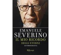 Il mio ricordo degli eterni. Autobiografia (BUR Saggi)