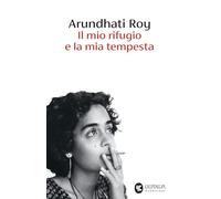 Il mio rifugio e la mia tempesta (Narratori della Fenice)