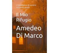 Il Mio Rifugio: L'importanza di sentirsi nel posto giusto