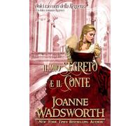 Il mio segreto e il conte: Un dolce romanzo Regency (Dolci racconti della Reggenza)