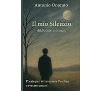 Il mio Silenzio: Addio fino a domani