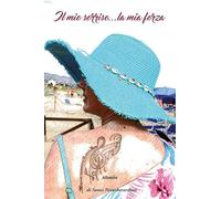 Il mio sorriso… la mia forza (Nuove voci. Vite)