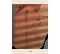 Il MIO spazio ritrovato: Amare, perdere e ritrovare me stessa.