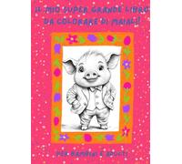 Il mio super grande libro da colorare di maiali: Libro da colorare per bambini e adulti