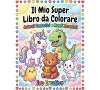 Il Mio Super Libro da Colorare: Animali Fantastici e Mondi Incantati: Un'avventura creativa per piccoli artisti con 25 disegni da colorare