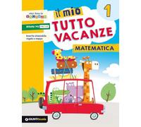 Il mio tutto vacanze. Matematica. Per la Scuola elementare (Vol. 1)