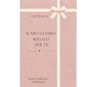 IL MIO ULTIMO REGALO PER TE