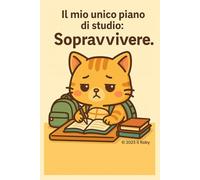 Il mio unico piano di studio: Sopravvivere.: Rico il gatto - Quaderno a quadretti 5 mm formato 6x9” (Pensieri (non troppo) seri)
