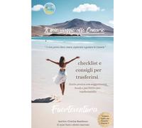 IL MIO VIAGGIO ALLE CANARIE Checklist e consigli per trasferirsi a Fuerteventura:: Guida pratica con suggerimenti locali e pacchetto pre - trasferimento (" Vivere, esplorare e gustare le Canarie ")