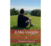Il Mio Viaggio: By Vincenzo Chiovaro
