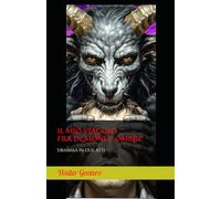 IL MIO VIAGGIO FRA DEMONI E OMBRE: Dramma in due atti