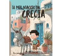 Il mio viaggio in Grecia: Un viaggio da colorare per bambini