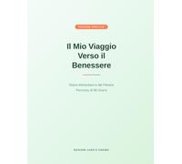 Il Mio Viaggio Verso il Benessere: Diario Alimentare e del Fitness da Compilare | Quaderno Vuoto di 90 Giorni per Tracciare Pasti, Acqua, Allenamento e Progressi (Formato Grande)