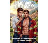 Il mio vicino, il mio amore: Romance LGBTQ+ che ti farà ridere e innamorare