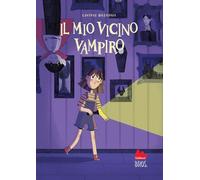 Il mio vicino vampiro. Ediz. a colori (Prime letture)