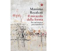 Il miracolo della forma. Per un'estetica psicoanalitica (Frangenti)
