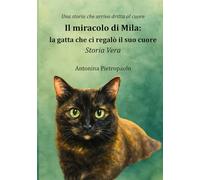 Il miracolo di Mila: la gatta che ci regalò il suo cuore