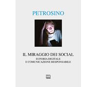 Il miraggio dei social. Euforia digitale e comunicazione responsabile (Alia)