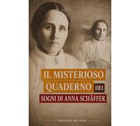 IL MISTERIOSO QUADERNO DEI SOGNI di ANNA SCHAFFER: IL SACRO CUORE DI GESÙ DIFESA E FORZA (Giganti della Santità)