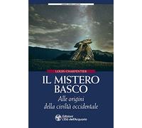 Il mistero basco. Alle origini della civiltà occidentale (Uomini storia e misteri)
