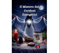 Il Mistero dei Cordoni Energetici