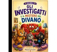 Il mistero del divano (Gli investigatti) (mini serie di avventure di Tigro,Cleo e Sirius (gli investigatti))