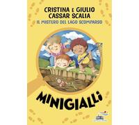 Il mistero del lago scomparso. Minigialli. Ediz. illustrata (Il battello a vapore. Miniserie)