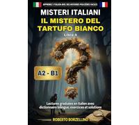 Il Mistero del Tartufo Bianco: Apprenez l'italien avec des histoires policières faciles - A2/B1 (Misteri Italiani - Livre 4) (Misteri Italiani A2-B1)