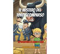 Il mistero del toro scomparso: Mario e Gina indagano sulla sparizione del toro Brunello (Le avventure di Mario e Gina)