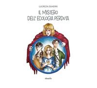 Il mistero dell’ecologia perduta (Nuove voci. Strade)