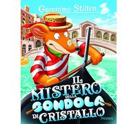 Il mistero della gondola di cristallo. Ediz. illustrata (Storie da ridere)