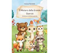 Il mistero della grande quercia: Avventura nel bosco gentile