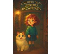 Il Mistero della Libreria Incantata: Le avventure segrete di Luna e Merlino (Le Avventure di Luna e Merlino)