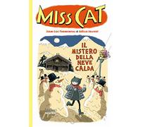 Il mistero della neve calda. Miss Cat. Ediz. a colori (Fatacomics)