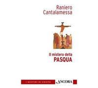 Il mistero della Pasqua (I misteri di Cristo)