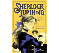 Il mistero della rosa scarlatta (Il battello a vapore. Sherlock, Lupin & io)